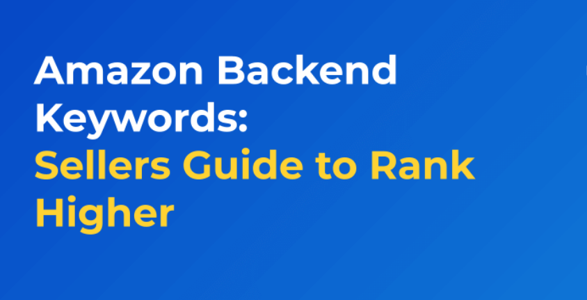 亚马逊卖家提升排名指南：后端关键词